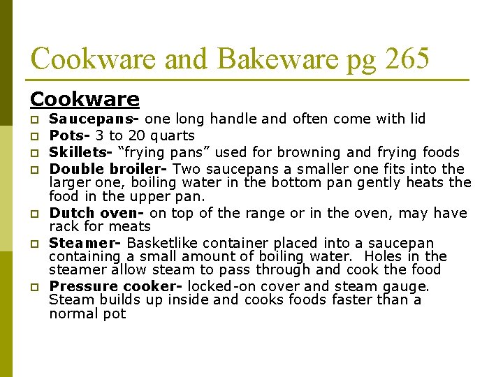 Cookware and Bakeware pg 265 Cookware p p p p Saucepans- one long handle