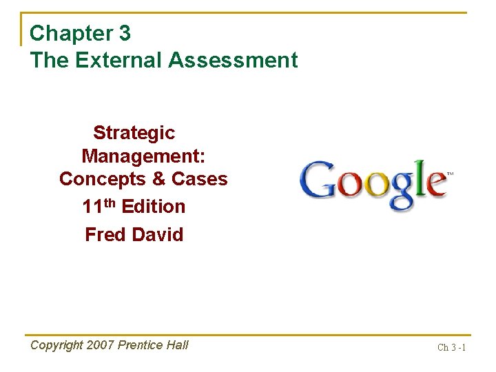 Chapter 3 The External Assessment Strategic Management: Concepts & Cases 11 th Edition Fred