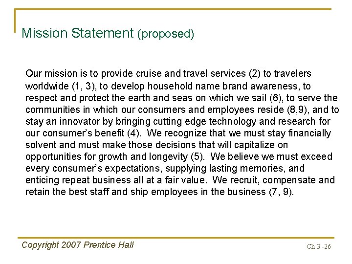 Mission Statement (proposed) Our mission is to provide cruise and travel services (2) to