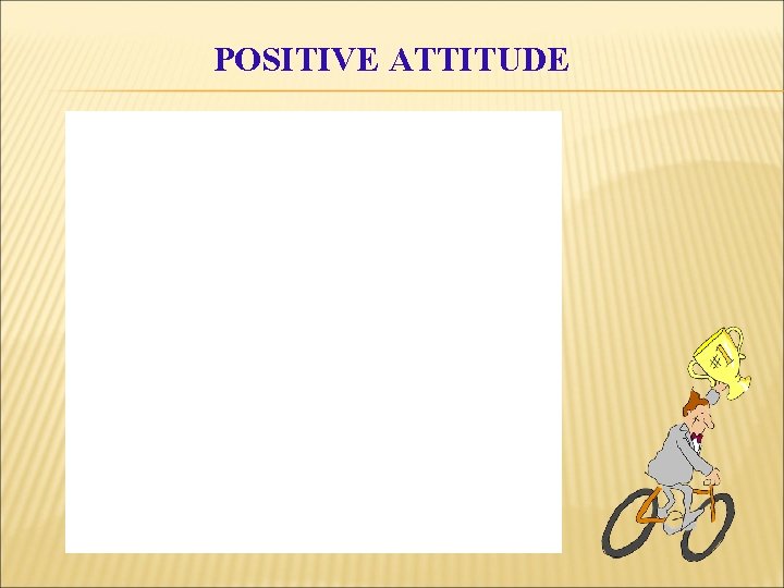 POSITIVE ATTITUDE 