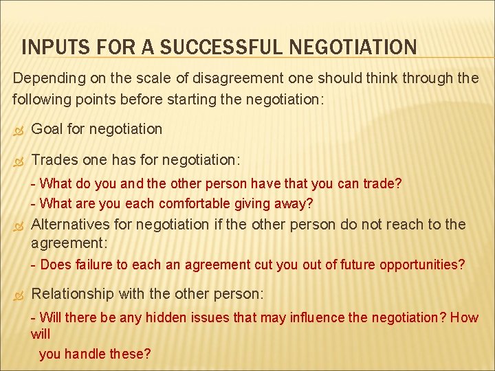 INPUTS FOR A SUCCESSFUL NEGOTIATION Depending on the scale of disagreement one should think