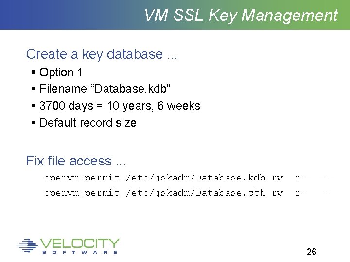 VM SSL Key Management Create a key database. . . Option 1 Filename “Database.