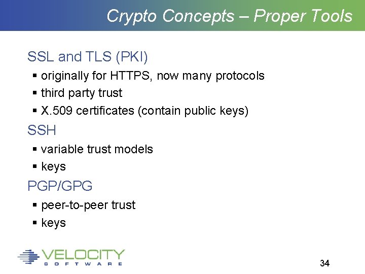 Crypto Concepts – Proper Tools SSL and TLS (PKI) originally for HTTPS, now many