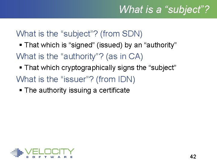 What is a “subject”? What is the “subject”? (from SDN) That which is “signed”