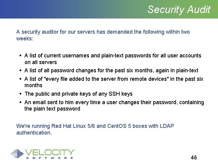 Security Audit A security auditor for our servers has demanded the following within two