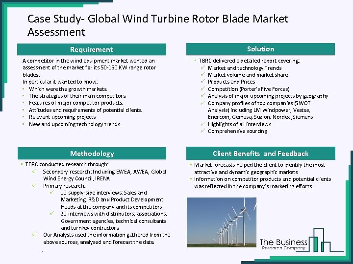 Case Study- Global Wind Turbine Rotor Blade Market Assessment Requirement A competitor in the