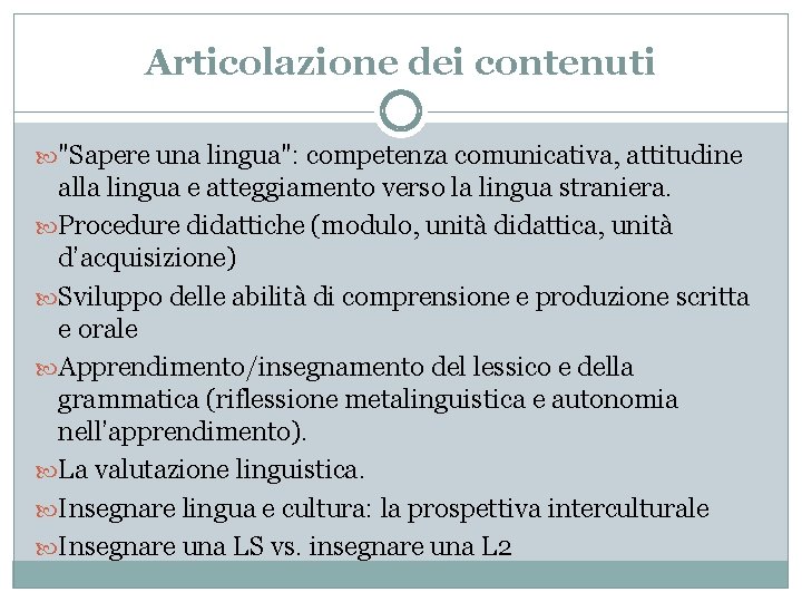 Articolazione dei contenuti "Sapere una lingua": competenza comunicativa, attitudine alla lingua e atteggiamento verso