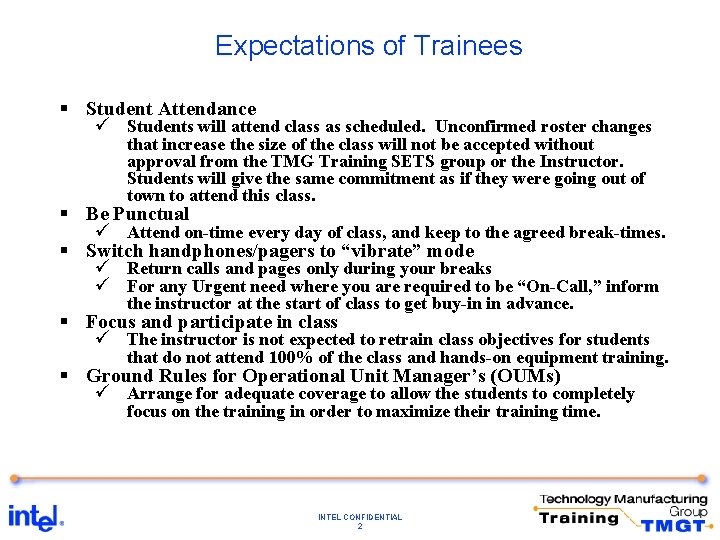 Expectations of Trainees § Student Attendance ü Students will attend class as scheduled. Unconfirmed Expectations of Trainees § Student Attendance ü Students will attend class as scheduled. Unconfirmed