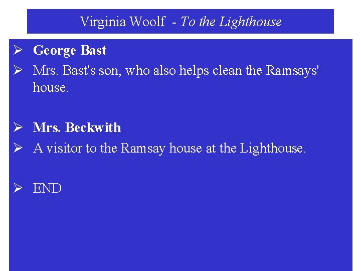 Virginia Woolf - To the Lighthouse Ø George Bast Ø Mrs. Bast's son, who