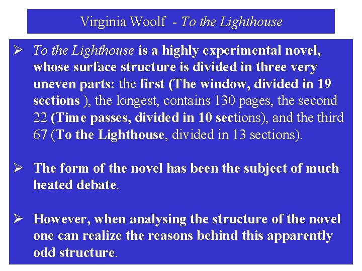 Virginia Woolf - To the Lighthouse Ø To the Lighthouse is a highly experimental