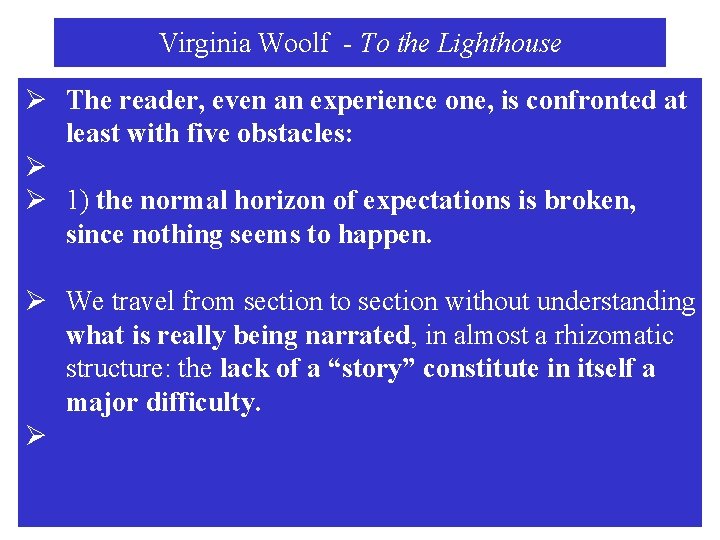 Virginia Woolf - To the Lighthouse Ø The reader, even an experience one, is