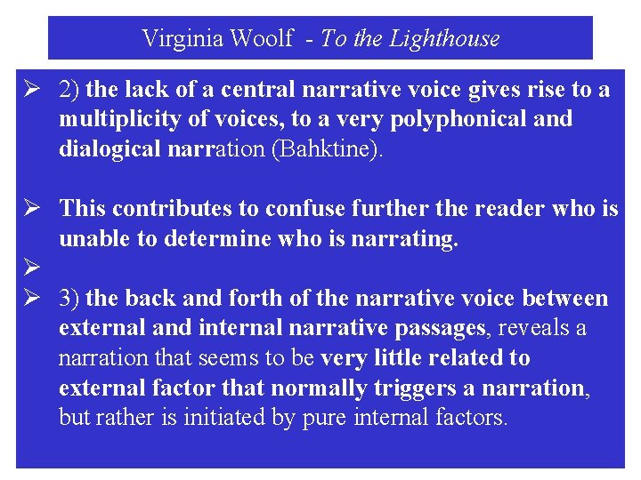 Virginia Woolf - To the Lighthouse Ø 2) the lack of a central narrative