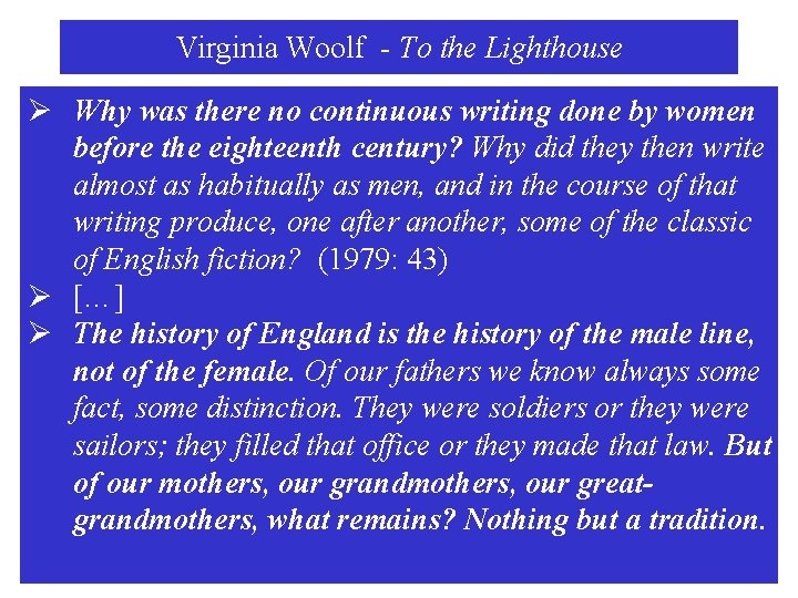 Virginia Woolf - To the Lighthouse Ø Why was there no continuous writing done