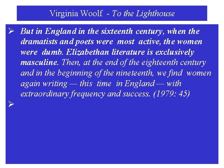 Virginia Woolf - To the Lighthouse Ø But in England in the sixteenth century,