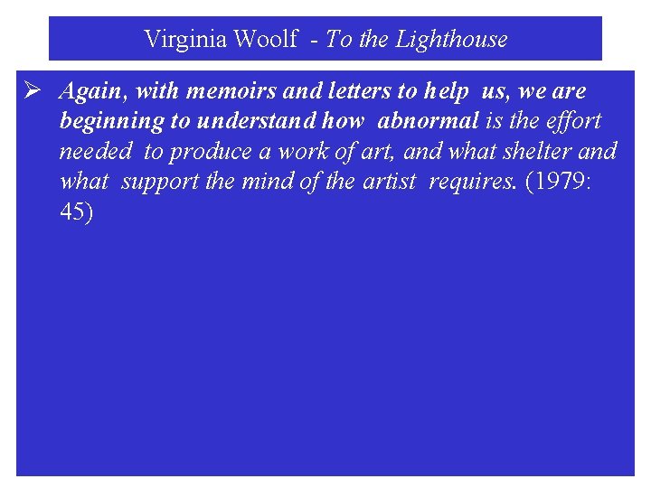 Virginia Woolf - To the Lighthouse Ø Again, with memoirs and letters to help