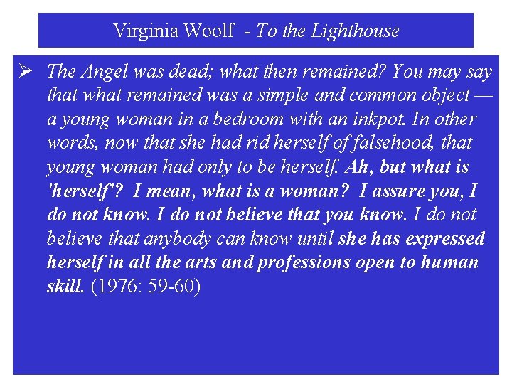 Virginia Woolf - To the Lighthouse Ø The Angel was dead; what then remained?