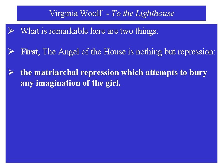 Virginia Woolf - To the Lighthouse Ø What is remarkable here are two things: