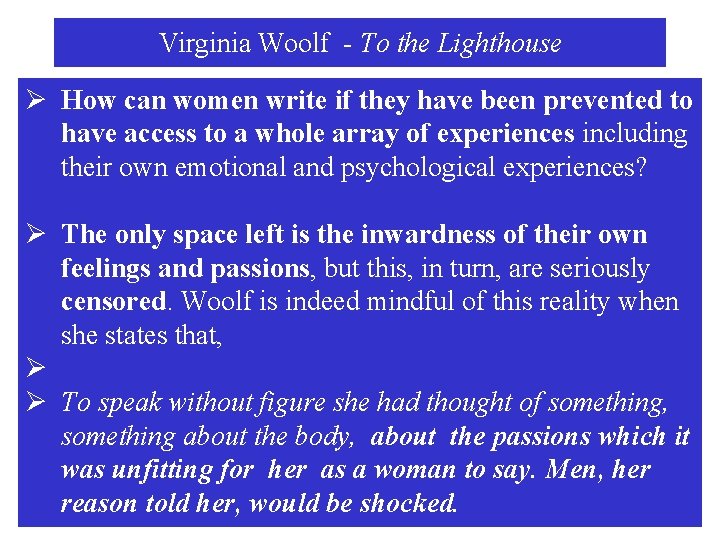 Virginia Woolf - To the Lighthouse Ø How can women write if they have