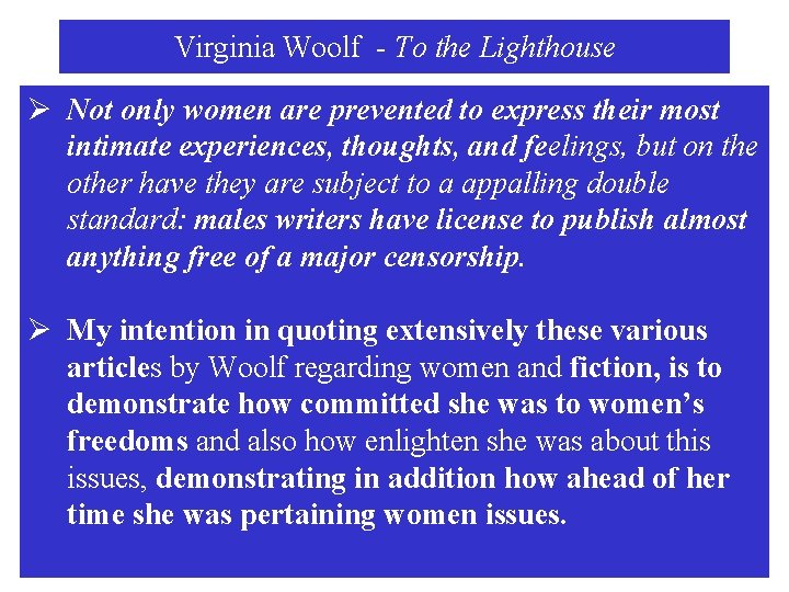 Virginia Woolf - To the Lighthouse Ø Not only women are prevented to express