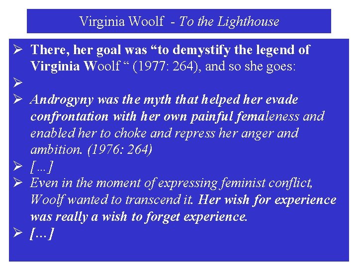 Virginia Woolf - To the Lighthouse Ø There, her goal was “to demystify the