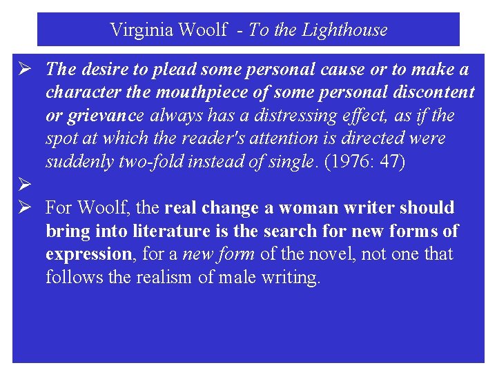 Virginia Woolf - To the Lighthouse Ø The desire to plead some personal cause
