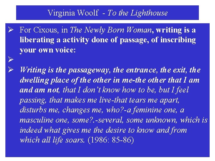 Virginia Woolf - To the Lighthouse Ø For Cixous, in The Newly Born Woman,