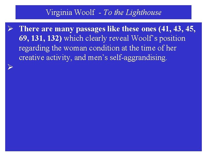 Virginia Woolf - To the Lighthouse Ø There are many passages like these ones