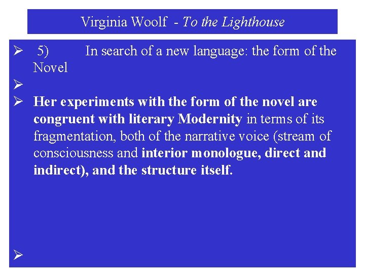 Virginia Woolf - To the Lighthouse Ø 5) In search of a new language: