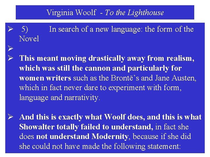 Virginia Woolf - To the Lighthouse Ø 5) In search of a new language: