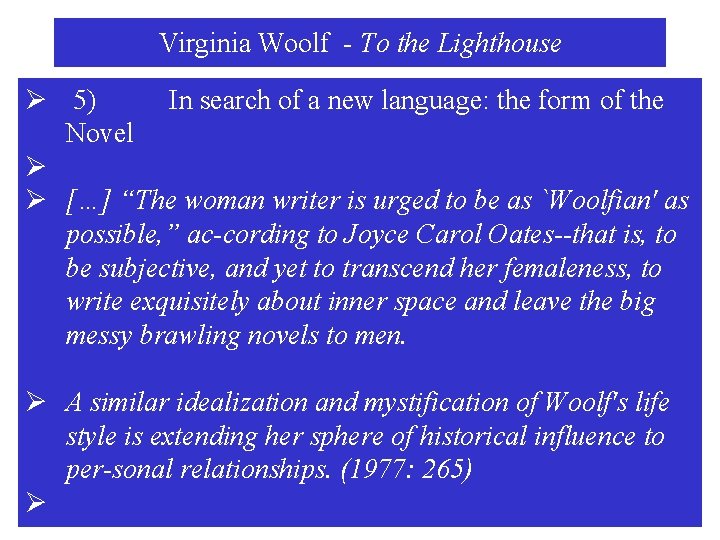 Virginia Woolf - To the Lighthouse Ø 5) In search of a new language: