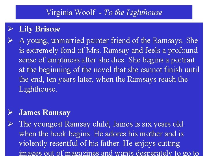 Virginia Woolf - To the Lighthouse Ø Lily Briscoe Ø A young, unmarried painter