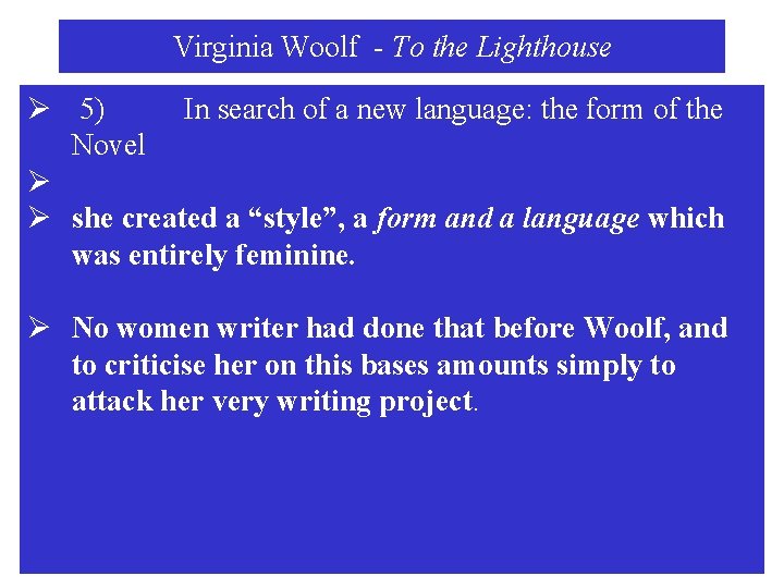 Virginia Woolf - To the Lighthouse Ø 5) In search of a new language: