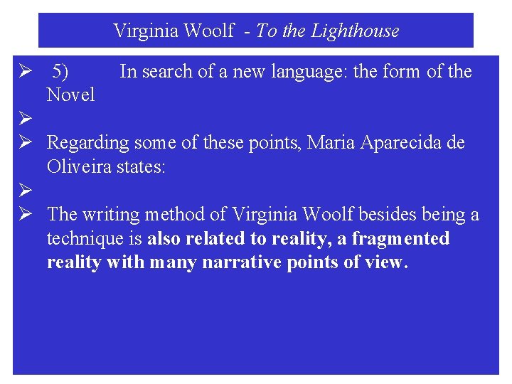 Virginia Woolf - To the Lighthouse Ø 5) In search of a new language: