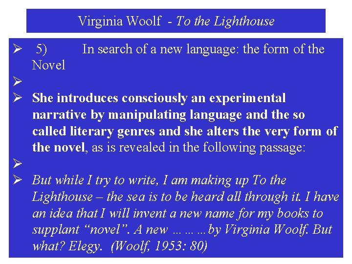 Virginia Woolf - To the Lighthouse Ø 5) In search of a new language: