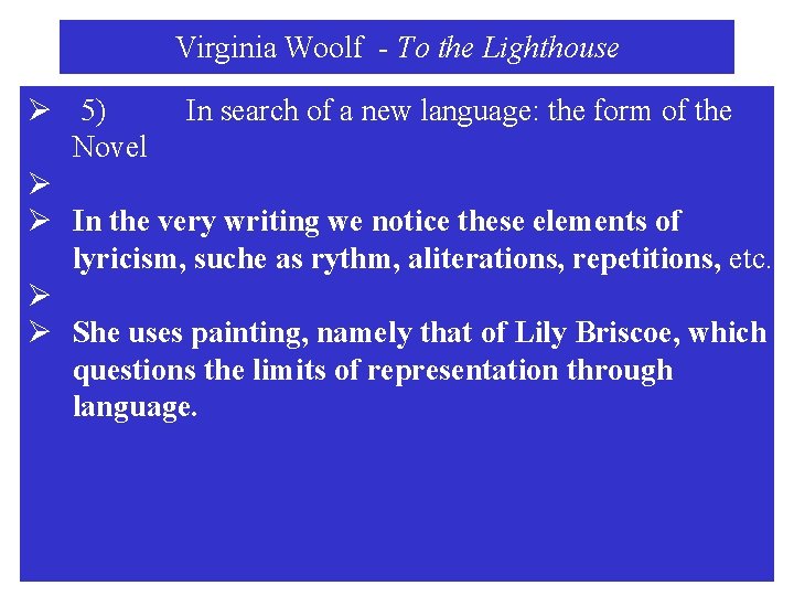 Virginia Woolf - To the Lighthouse Ø 5) In search of a new language:
