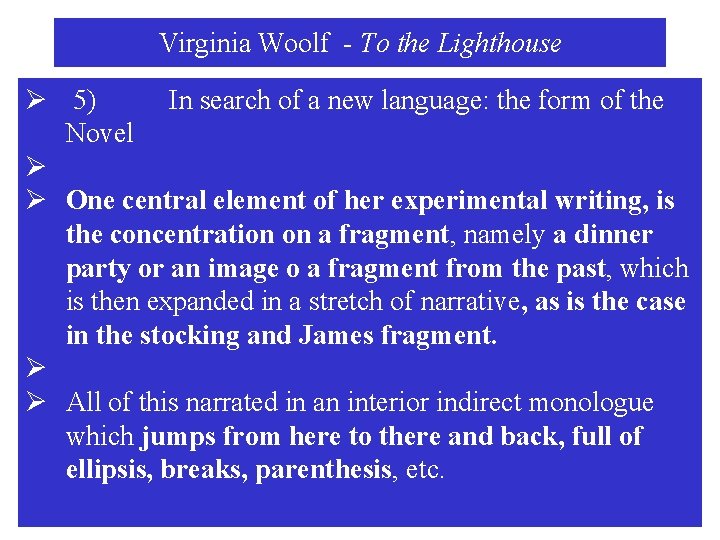 Virginia Woolf - To the Lighthouse Ø 5) In search of a new language: