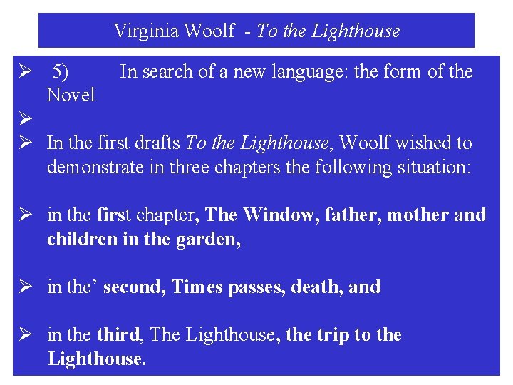 Virginia Woolf - To the Lighthouse Ø 5) In search of a new language: