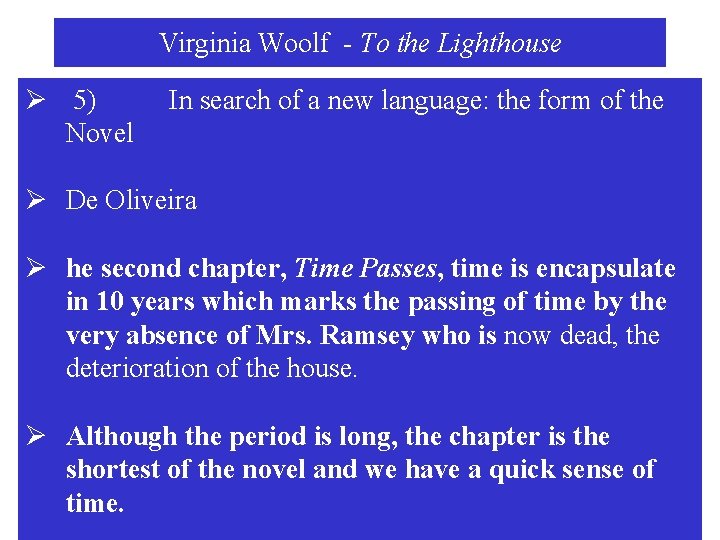 Virginia Woolf - To the Lighthouse Ø 5) Novel In search of a new