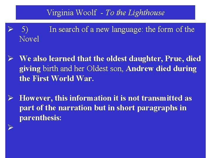 Virginia Woolf - To the Lighthouse Ø 5) Novel In search of a new