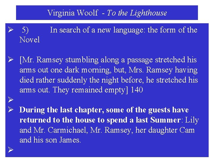 Virginia Woolf - To the Lighthouse Ø 5) Novel In search of a new