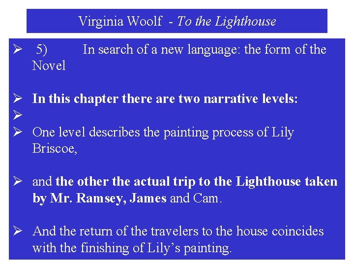 Virginia Woolf - To the Lighthouse Ø 5) Novel In search of a new