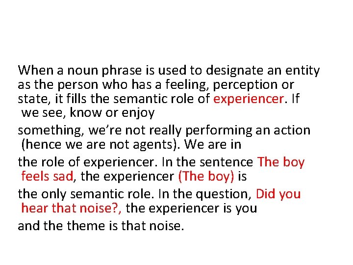When a noun phrase is used to designate an entity as the person who When a noun phrase is used to designate an entity as the person who