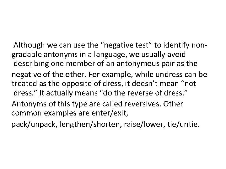 Although we can use the “negative test” to identify nongradable antonyms in a language, Although we can use the “negative test” to identify nongradable antonyms in a language,