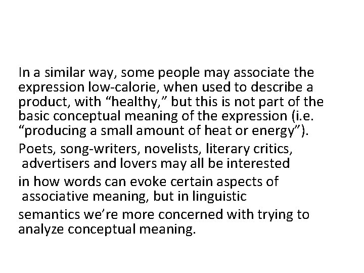 In a similar way, some people may associate the expression low-calorie, when used to In a similar way, some people may associate the expression low-calorie, when used to
