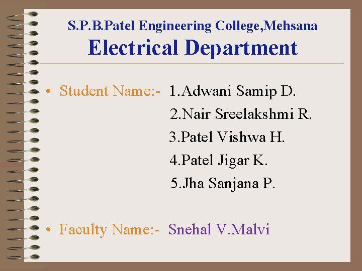 S. P. B. Patel Engineering College, Mehsana Electrical Department • Student Name: - 1.