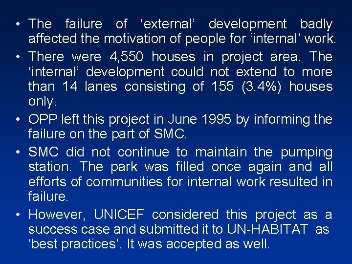  • The failure of ‘external’ development badly affected the motivation of people for