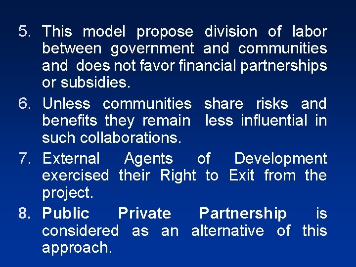 5. This model propose division of labor between government and communities and does not