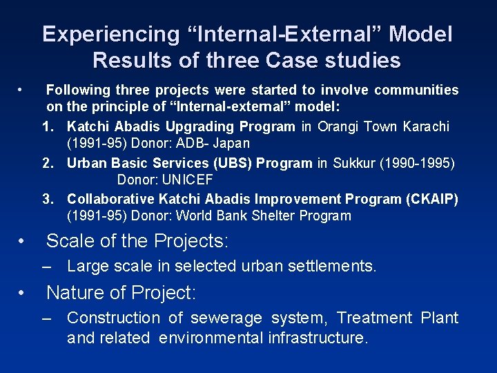 Experiencing “Internal-External” Model Results of three Case studies • Following three projects were started