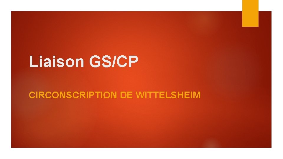 Liaison GS/CP CIRCONSCRIPTION DE WITTELSHEIM 