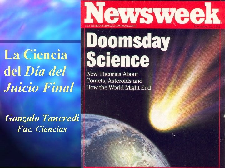 La Ciencia del Día del Juicio Final Gonzalo Tancredi Fac. Ciencias 